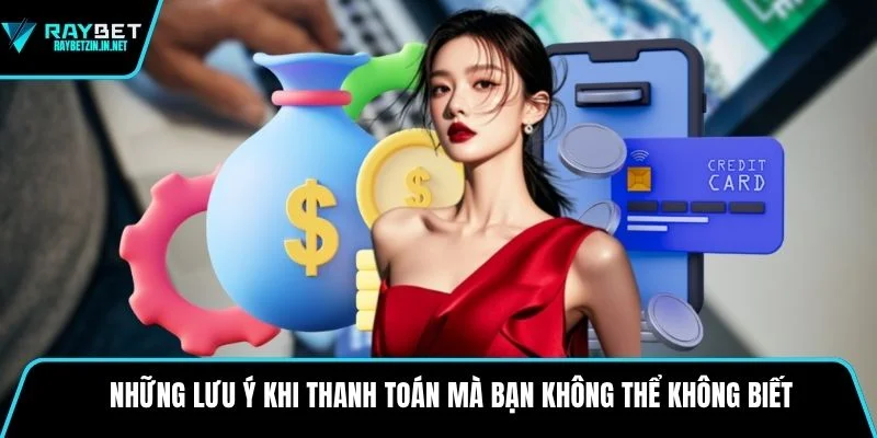 Những lưu ý khi thanh toán mà bạn không thể không biết