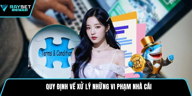 Quy định về xử lý những vi phạm nhà cái