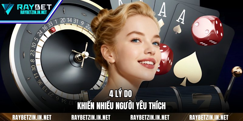 4 lý do khiến nhiều người yêu thích