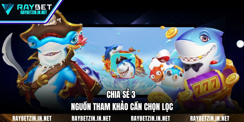 Chia sẻ 3 nguồn tham khảo cần chọn lọc