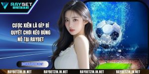 Cược Xiên Là Gì? Bí Quyết Chơi Kèo Bùng Nổ Tại RAYBET