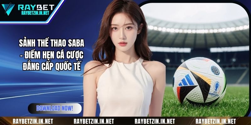 Sảnh Thể Thao SABA - Điểm Hẹn Cá Cược Đẳng Cấp Quốc Tế