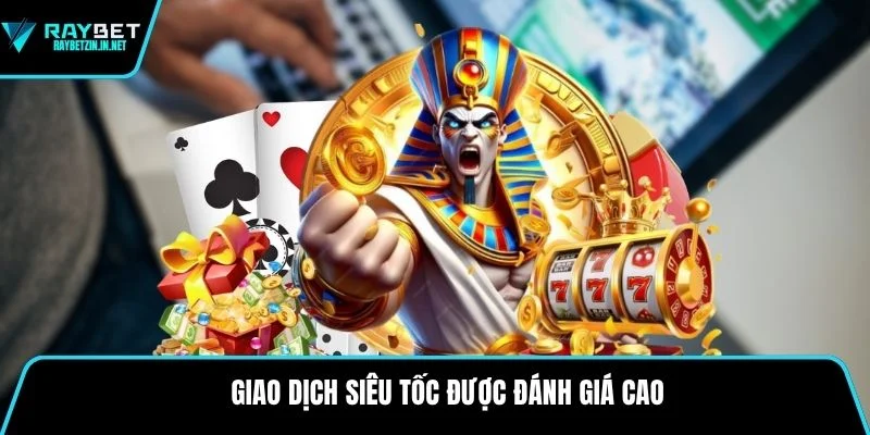 Giao dịch siêu tốc được đánh giá cao